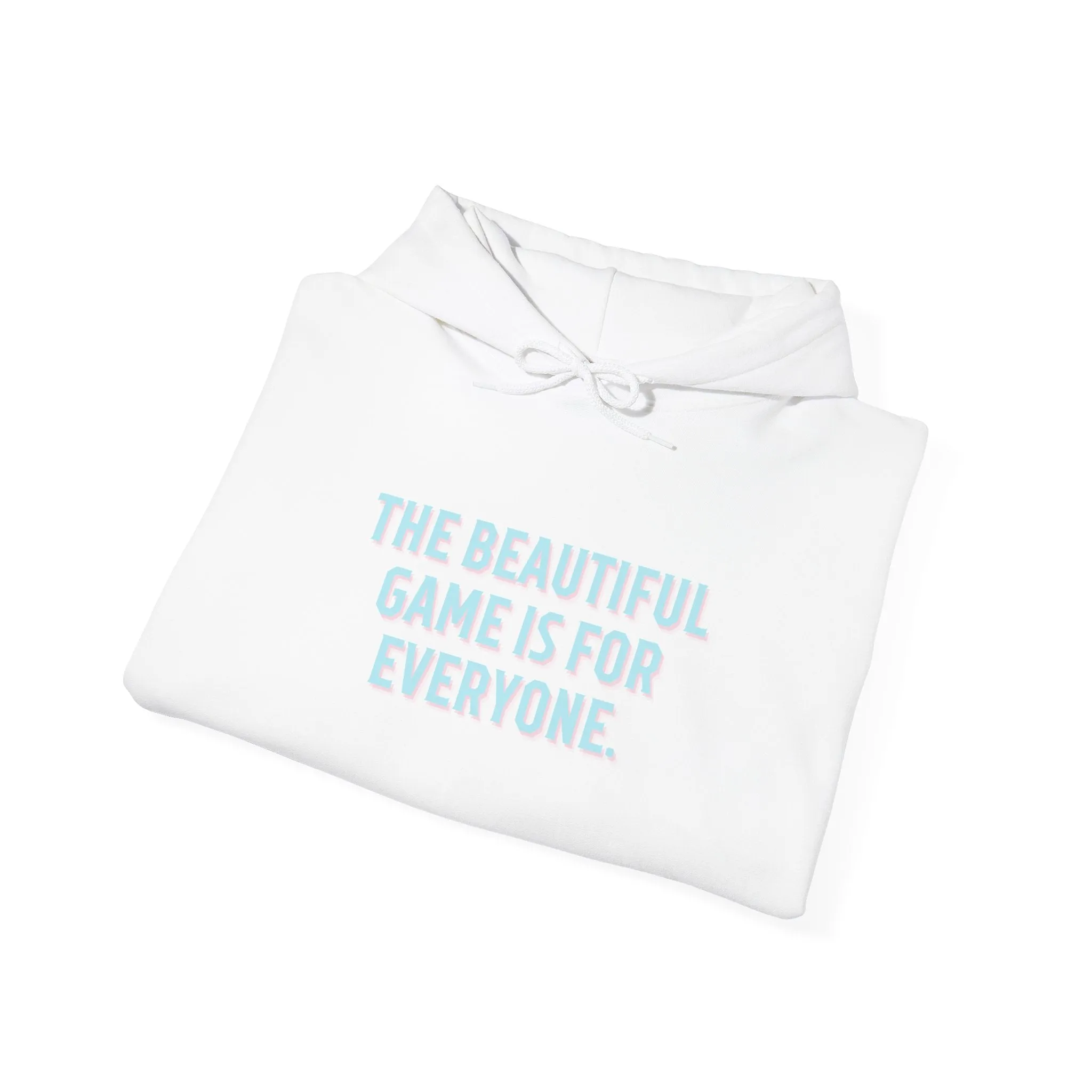 The Beautiful Game Is For Everyone Adult Hooded Sweatshirt